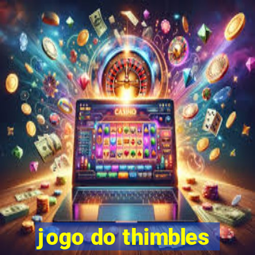 jogo do thimbles